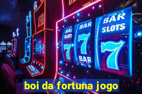 boi da fortuna jogo